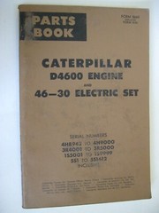1956 CATERPILLAR D4600 ENGINE & 46-30 ELECTRIC SET PARTS BOOK