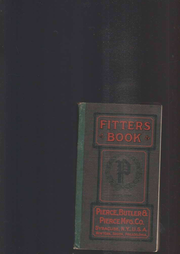 FITTER’S BOOK-BOILERS, RADIATORS, MISCELLANEOUS-1910-FROM PIERCE,BUTLER MFG.