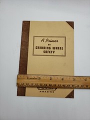 1941 A PRIMER ON GRINDING WHEEL SAFETY NORTON ABRASIVES Booklet Manual Vintage