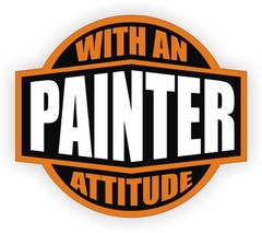 3pcs Painter With An Attitude Hard Hat Decals Helmet Stickers Contractor Paint